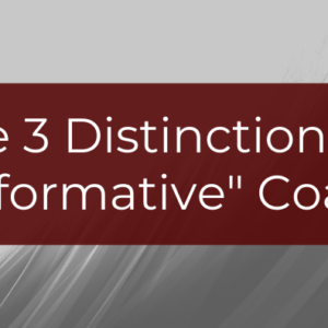 The 3 Distinctions of Transformative Coaching Article by Rishi Rongala